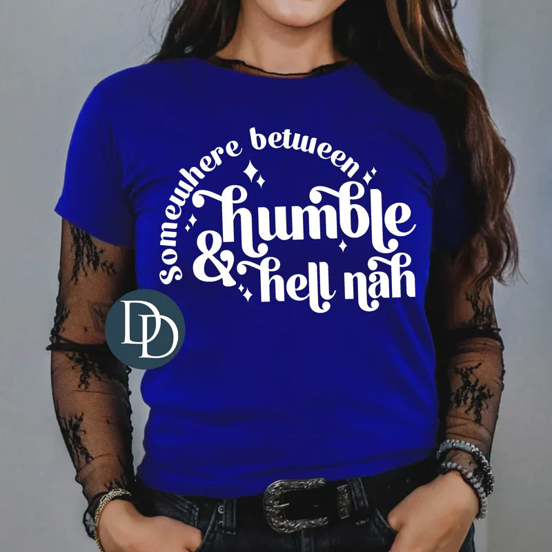 'Somewhere Between Humble & H*ll Nah' Graphic