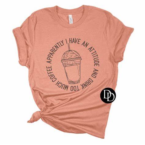 'I Have An Attitude & Drink Too Much Coffee' Graphic
