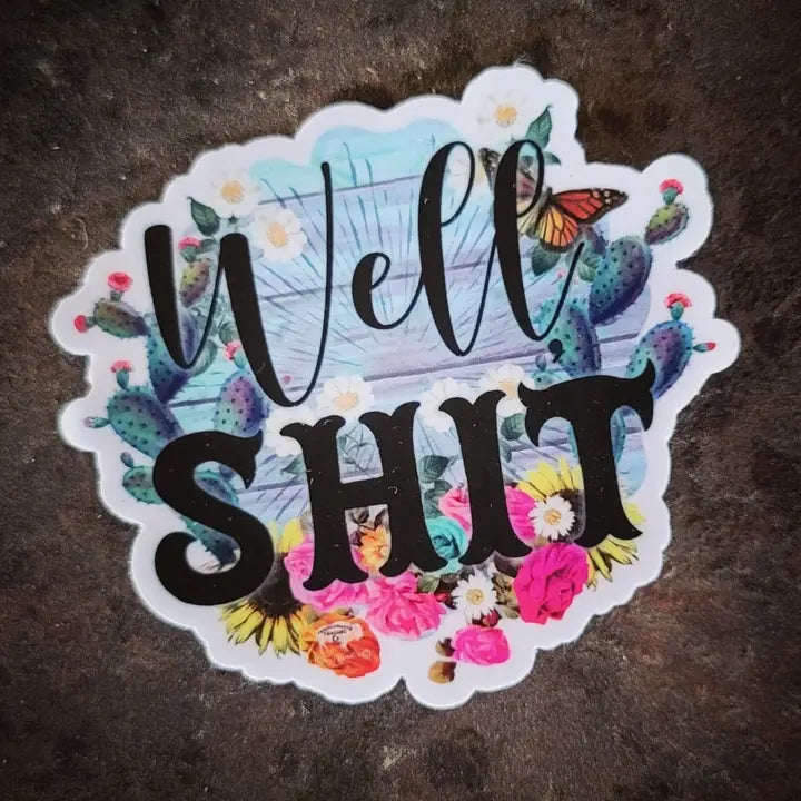 'Well S*it' Sticker