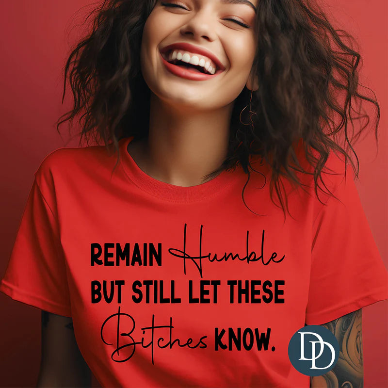 'Remain Humble But Still Let These B*tches Know' Graphic