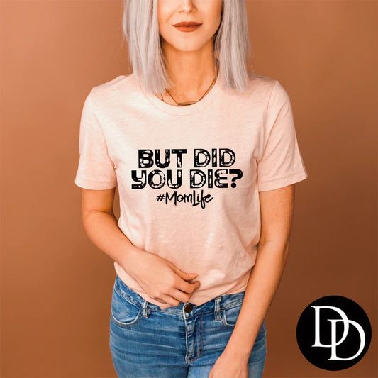 'But Did You Die' Graphic
