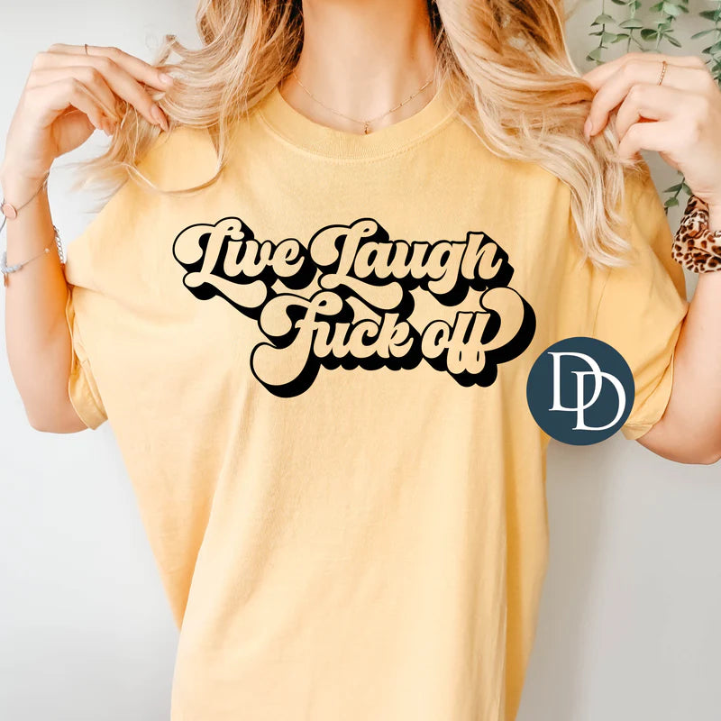 'Live Laugh F*ck Off' Graphic