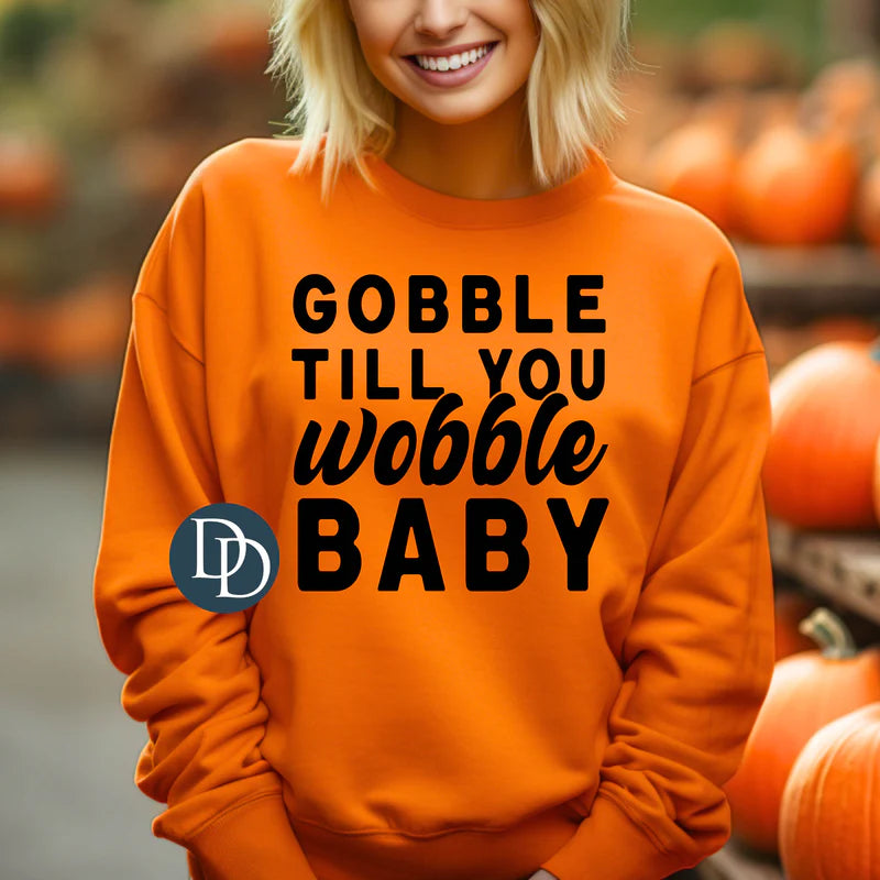 'Gobble Til You Wobble, Baby' Graphic