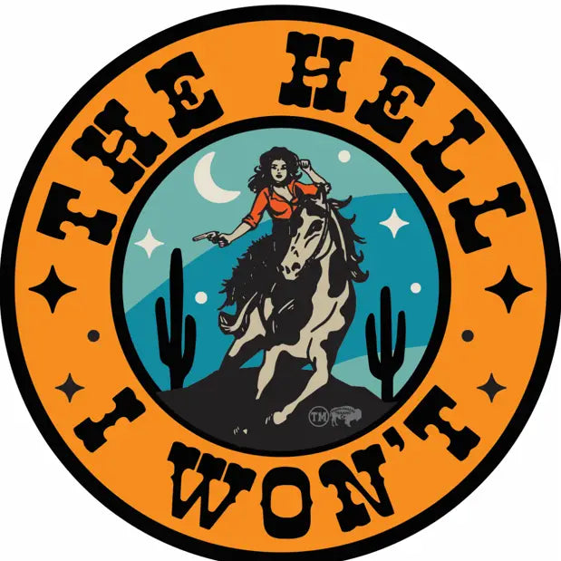 'H*ll I Won't' Sticker