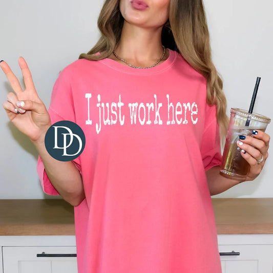 'I Just Work Here' Graphic