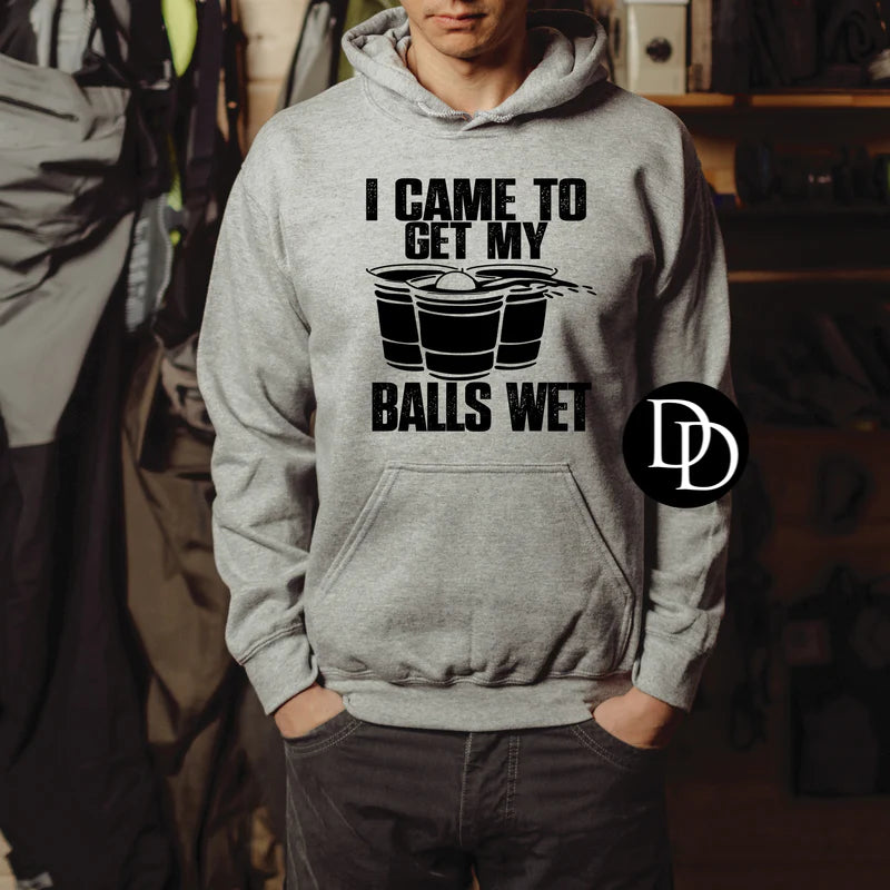 'I Came To Get My Balls Wet' Graphic