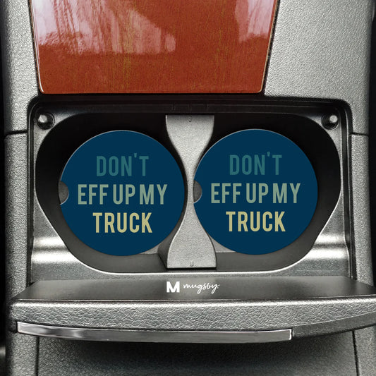 'Don't Eff Up My Truck' Car Coasters