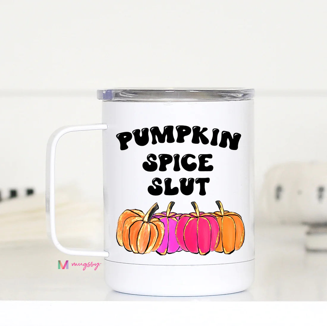 'Pumpkin Spice Slut' Travel Cup