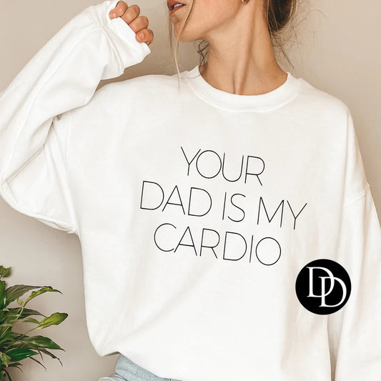 'Your Dad Is My Cardio' Graphic