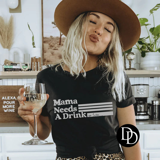 'Mama Needs A Drink or two' Graphic