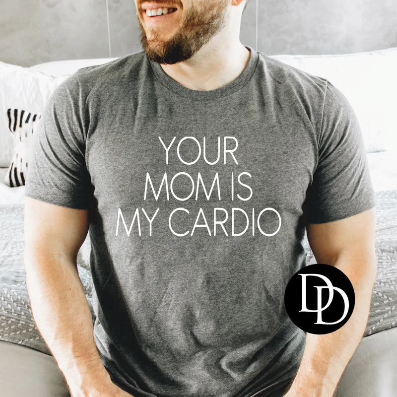 'Your Mom Is My Cardio' Graphic