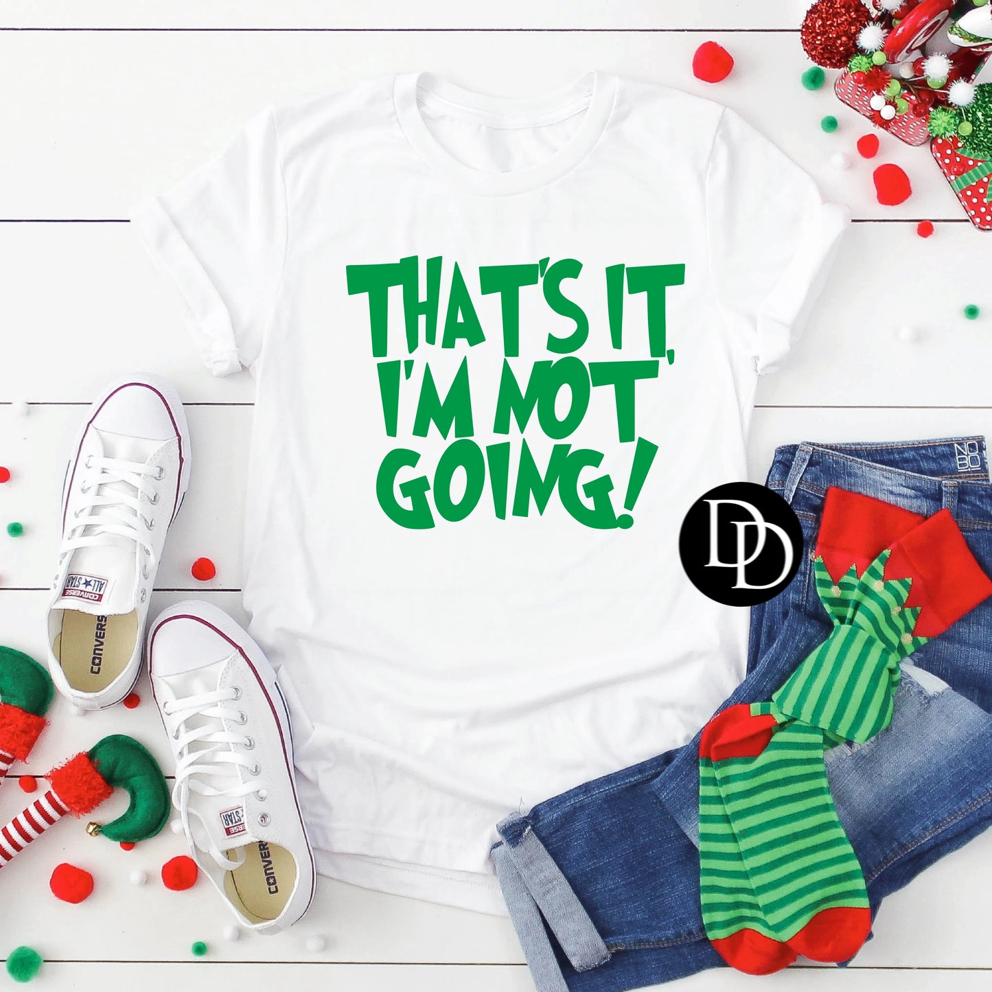 'That's It, I'm Not Going' Seasonal Graphic